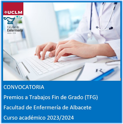 Convocatoria de Premios a TFG de la Facultad de Enfermería de Albacete. Curso 2023/24.